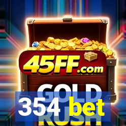354 bet